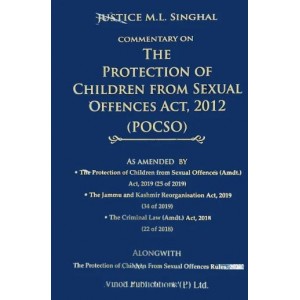 Vinod Publication’s Commentary on the Protection of Children from Sexual Offences Act, 2012 (POCSO) by Justice M. L. Singhal